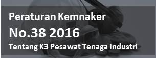 peraturan kemnaker no.38 2016_tentang k3 pesawat tenaga industri